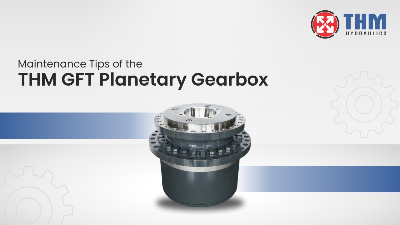 Tips of the THM GFT Planetary Gearbox