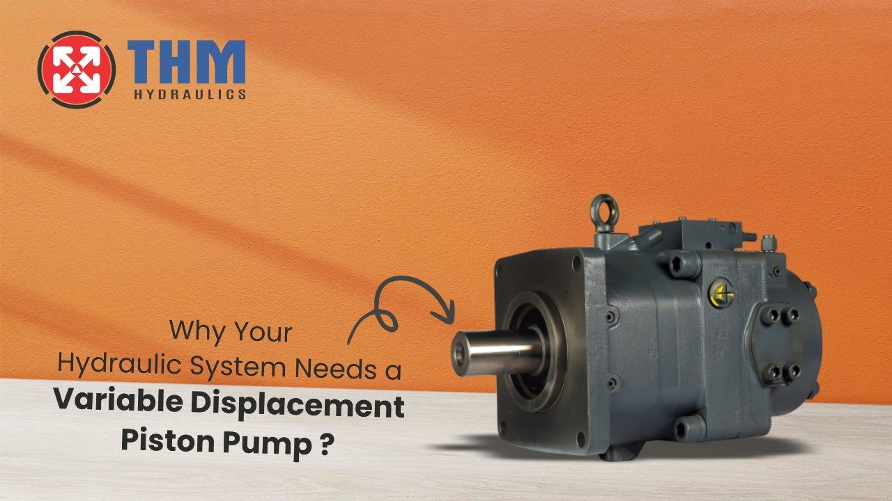 Why Your Hydraulic System Needs a Variable Displacement Piston Pump