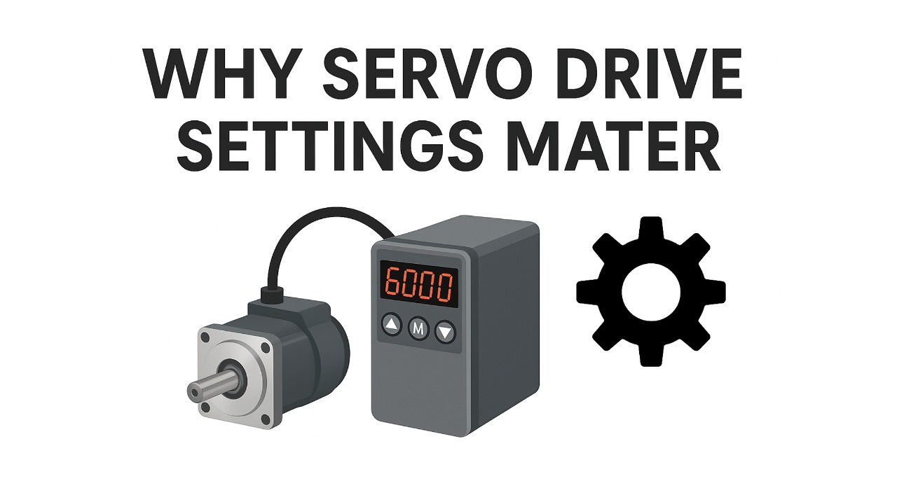 Why Servo Drive Settings Matter