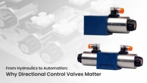 Why Directional Control Valves Matter